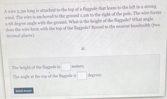 Solved A wire 5.3m long is attached to the top of a flagpole | Chegg.com