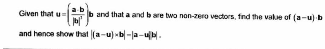 Solved Given That U=(∣b∣2a⋅b)b And That A And B Are Two | Chegg.com