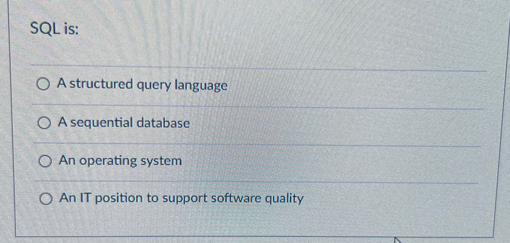 Solved SQL is:A structured query languageA sequential | Chegg.com