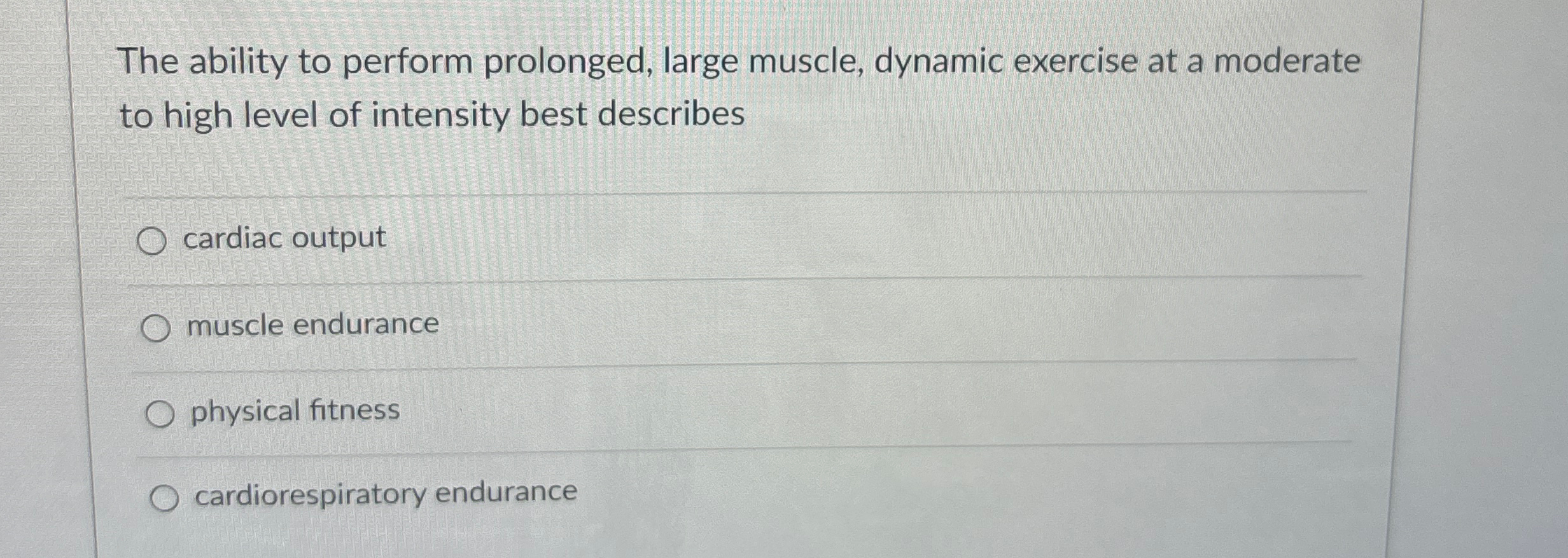Solved The ability to perform prolonged, large muscle, | Chegg.com