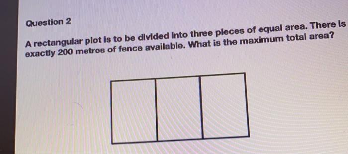 Solved Question 2 A rectangular plot is to be divided into | Chegg.com