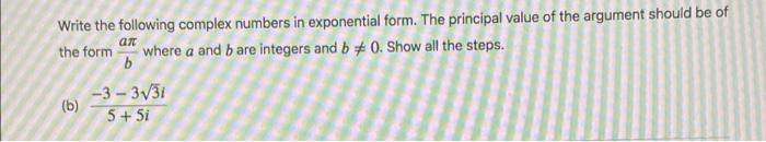 Solved Write the following complex numbers in exponential | Chegg.com
