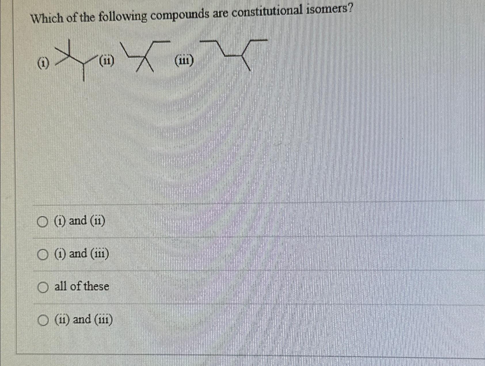 Solved Which of the following compounds are constitutional | Chegg.com