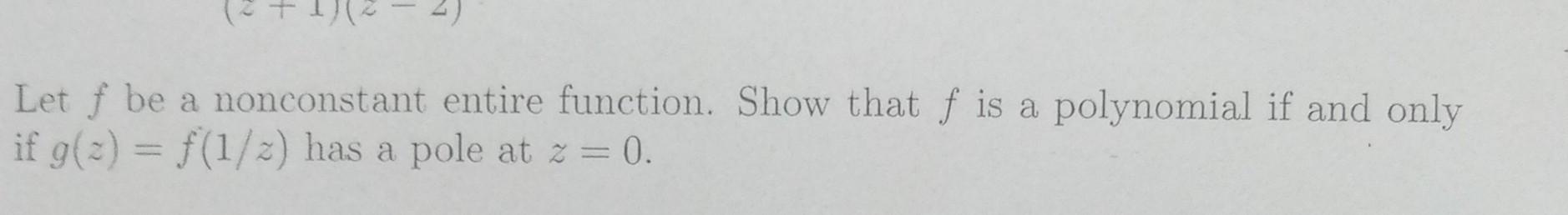 Solved Let f be a nonconstant entire function. Show that f | Chegg.com