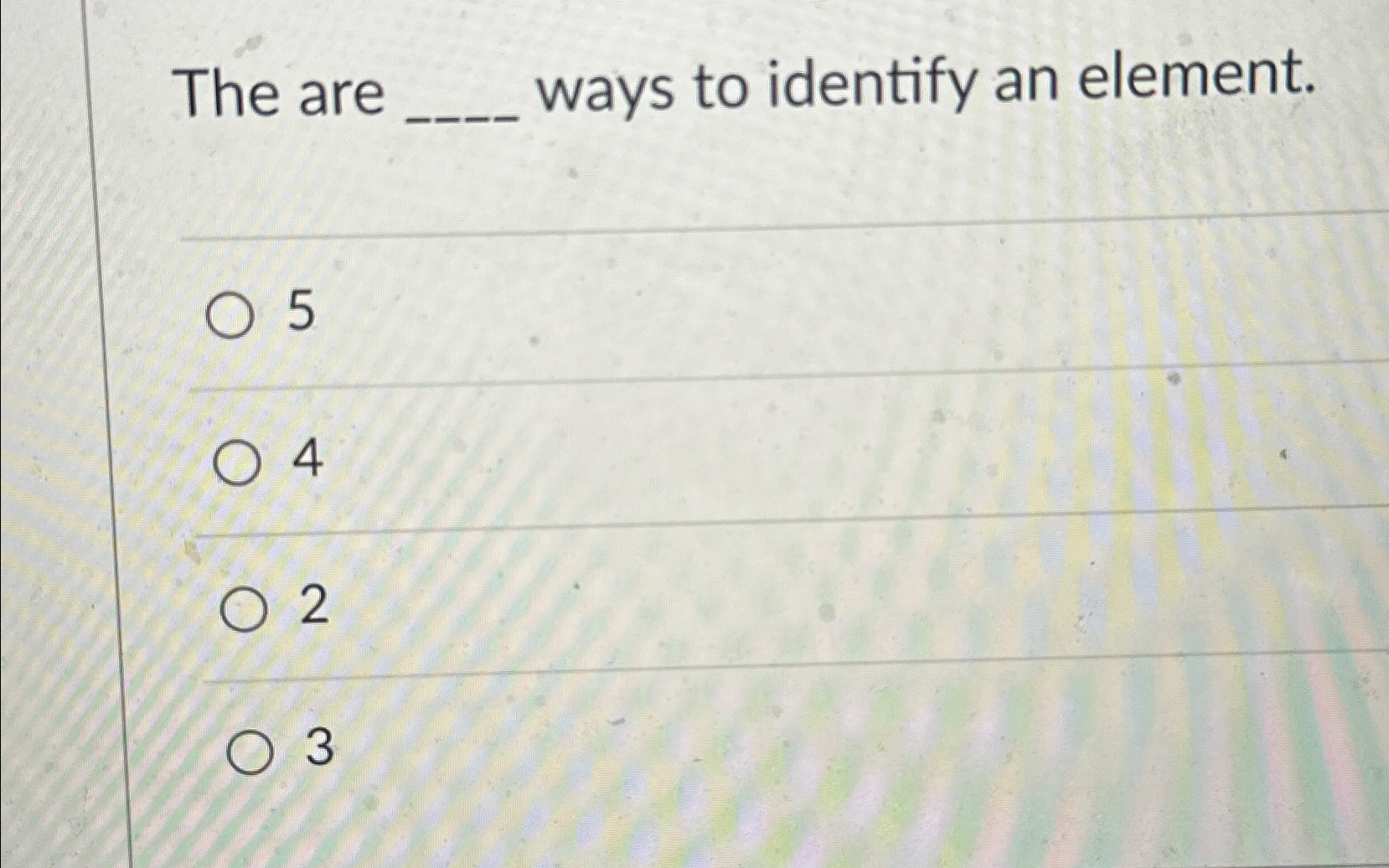 Solved The are ways to identify an element.5423