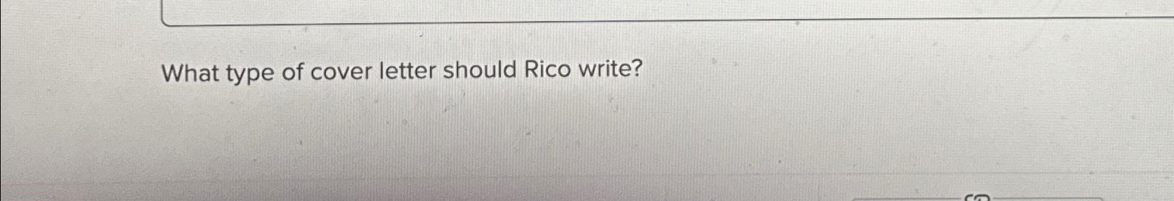 what type of cover letter should rico write