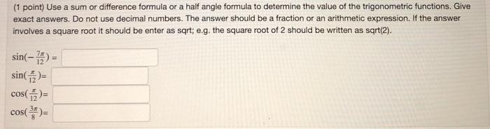 Solved (1 point) Use a sum or difference formula or a half | Chegg.com