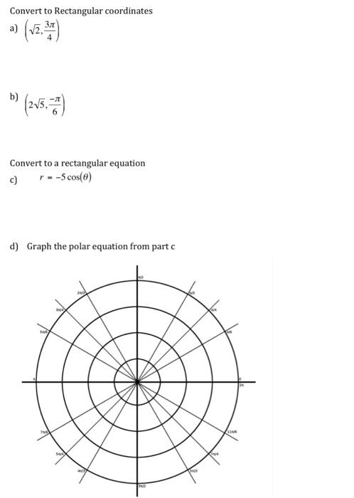 Solved Convert to Rectangular coordinates a) (2,43π) b) | Chegg.com