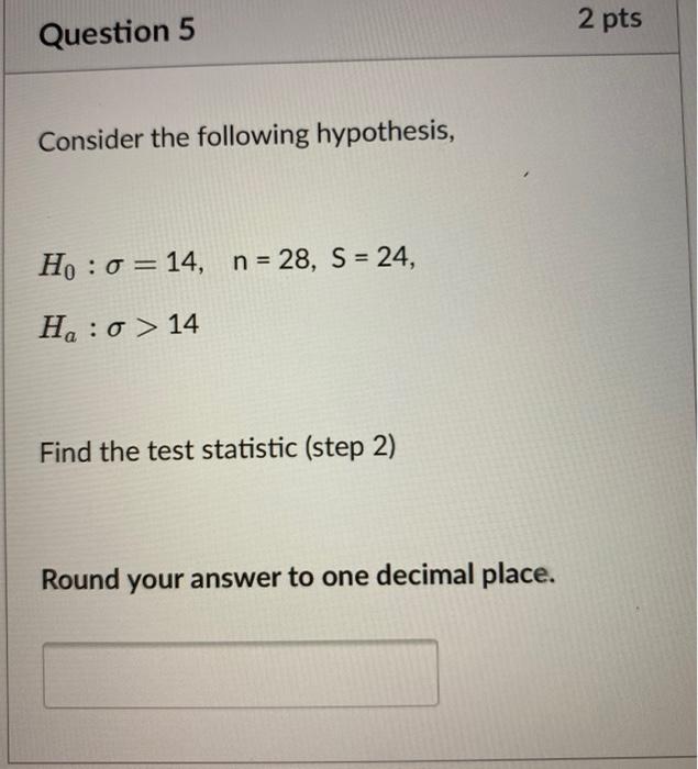 Solved 2 pts Question 5 Consider the following hypothesis, | Chegg.com