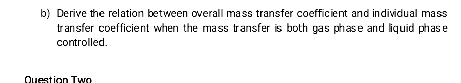 Solved b) ﻿Derive the relation between overall mass transfer | Chegg.com