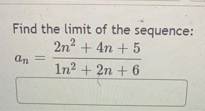 solved-find-the-limit-of-the-sequence-2n-4n-5-an-1n2-chegg