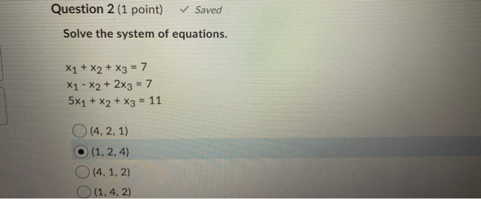 Solved Question 2 (1 point) Saved Solve the system of | Chegg.com