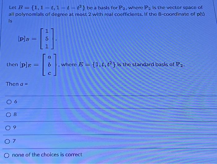 Solved Let B={1,1−t,1−t−t2} Be A Basis For P2, Where P2 Is | Chegg.com