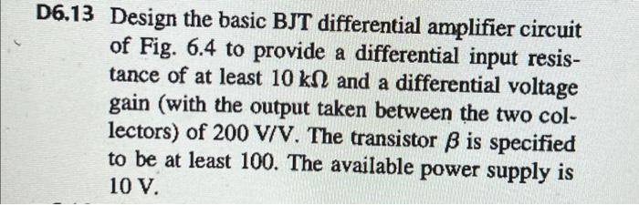 Solved D6.13 Design the basic BJT differential amplifier | Chegg.com