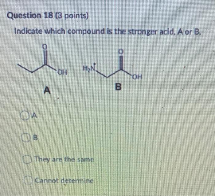 Solved Question 18 (3 points) Indicate which compound is the | Chegg.com