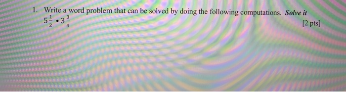 Solved 1. Write a word problem that can be solved by doing | Chegg.com