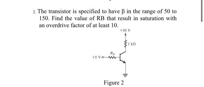 Solved 2. The transistor is specified to have ß in the range | Chegg.com