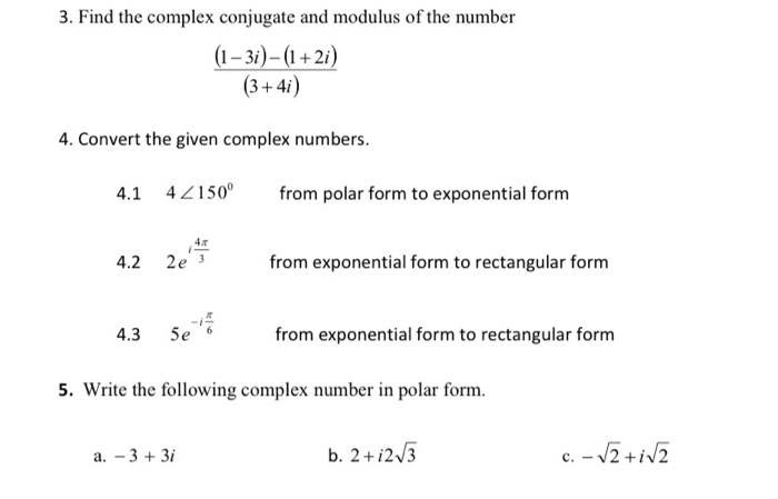 3 Find The Plex Conjugate And Modulus Of The Chegg 