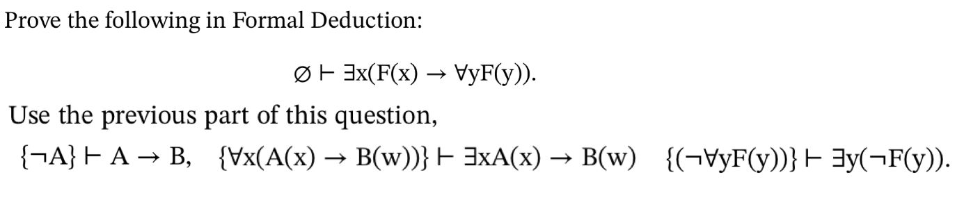 Solved Prove the following in Formal Deduction: | Chegg.com