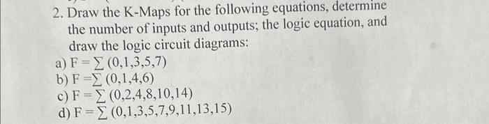 Solved 2 Draw The K Maps For The Following Equations Chegg Com   Image