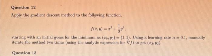 Solved Question 12 Apply the gradient descent method to the | Chegg.com