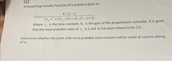 Solved Q1 If closed loop transfer function of a system is | Chegg.com