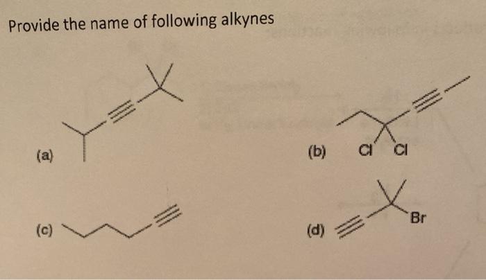 Solved Provide The Name Of Following Alkynes A B Ci Br