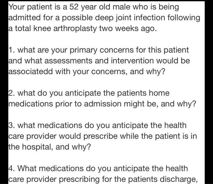 Solved Your patient is a 52 year old male who is being | Chegg.com