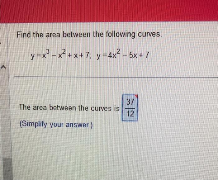 Solved Find the area between the following curves. | Chegg.com