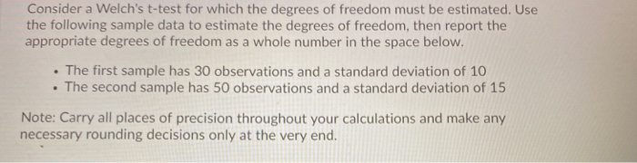 Solved Consider A Welch's T-test For Which The Degrees Of 