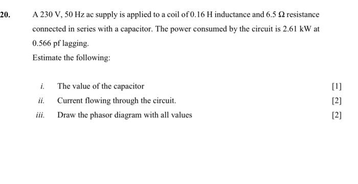 Solved 20. A 230 V, 50 Hz ac supply is applied to a coil of | Chegg.com