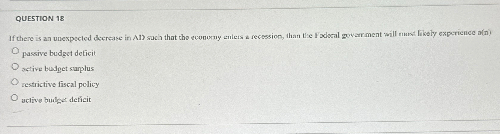 Solved QUESTION 18If there is an unexpected decrease in AD | Chegg.com