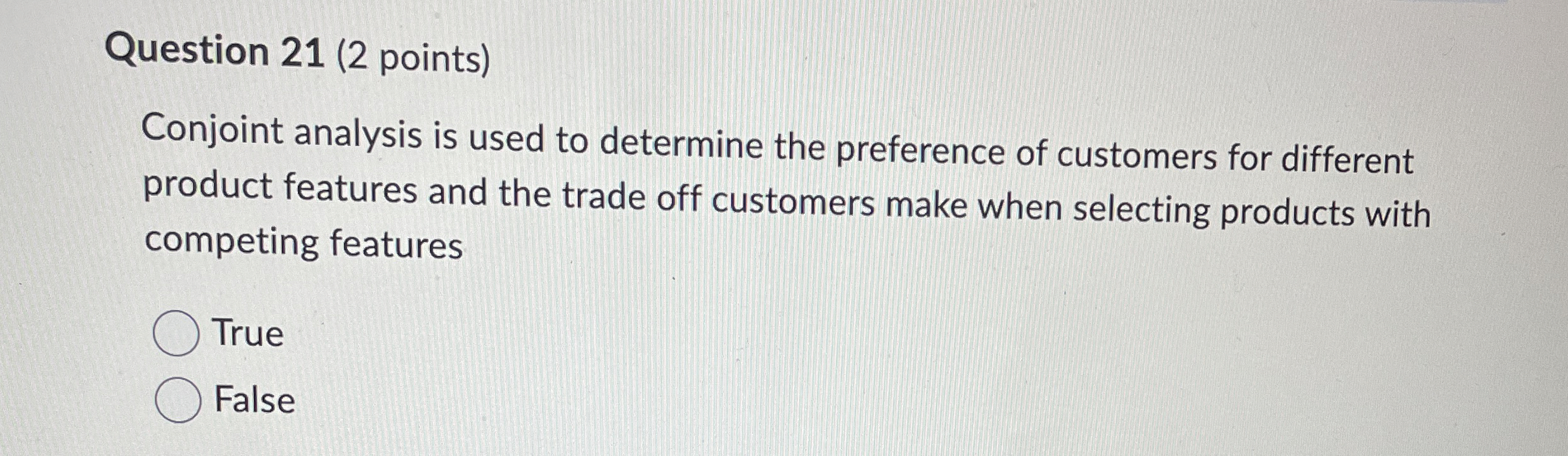 Solved Question 21 (2 ﻿points)Conjoint analysis is used to | Chegg.com