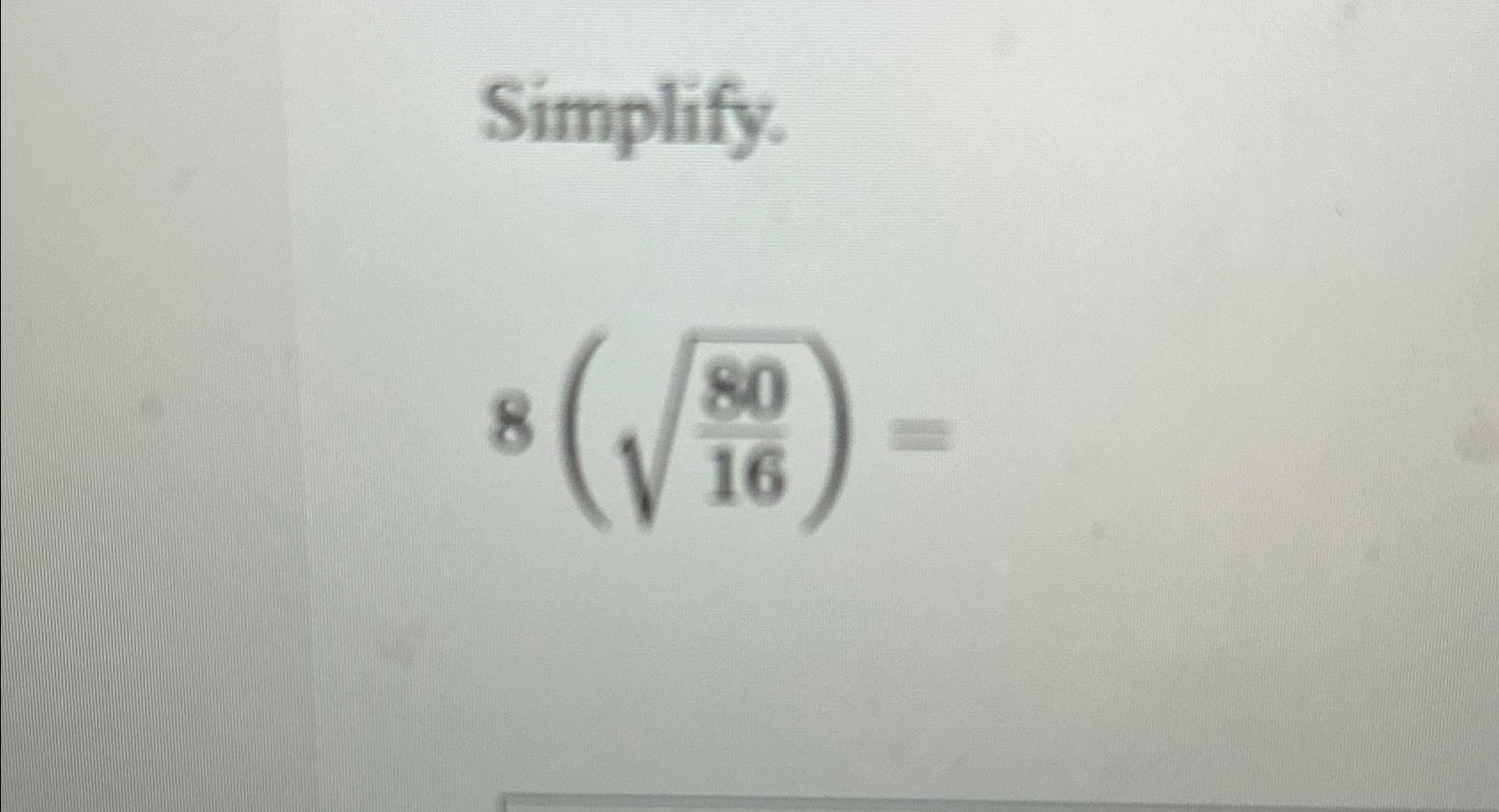 Solved Simplify.8(80162)= | Chegg.com