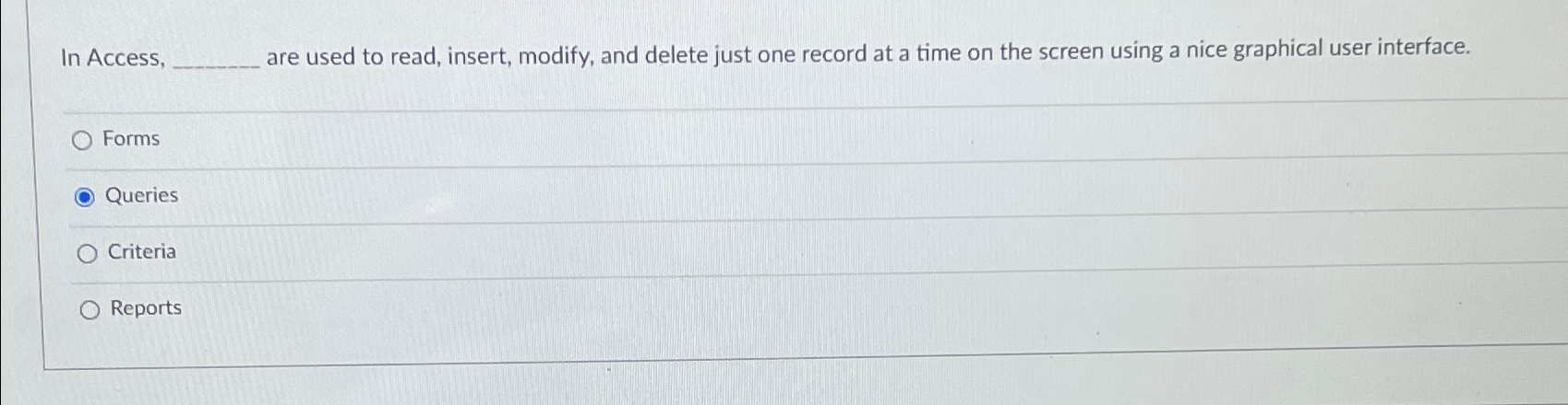 Solved In Access, are used to read, insert, modify, and | Chegg.com