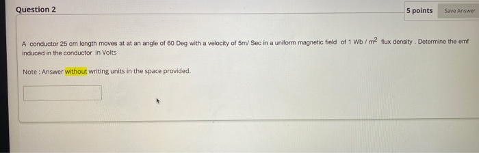 Solved Question 2 5 points Save Answer A conductor 25 cm | Chegg.com
