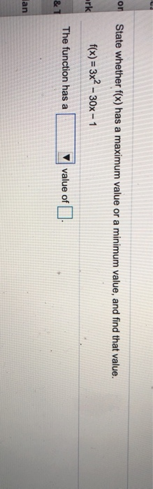 Solved or State whether f(x) has a maximum value or a | Chegg.com