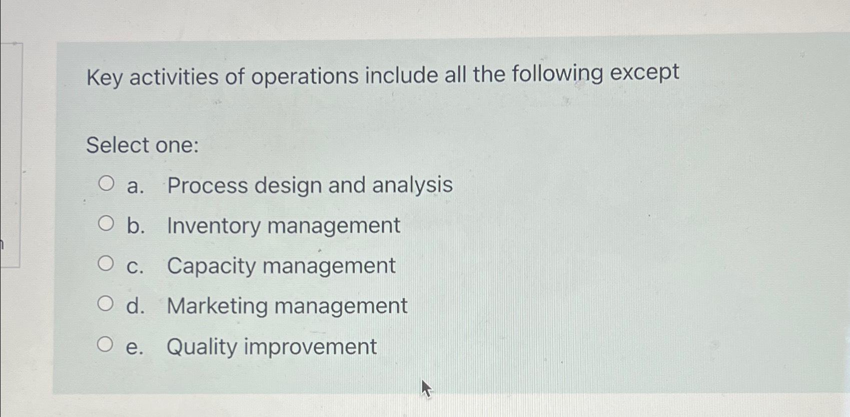 Solved Key activities of operations include all the | Chegg.com