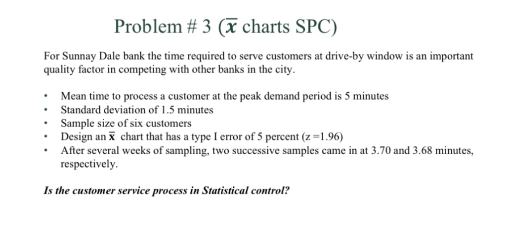 Solved Problem # 3 ( x‾ ﻿charts SPC)For Sunnay Dale bank the | Chegg.com