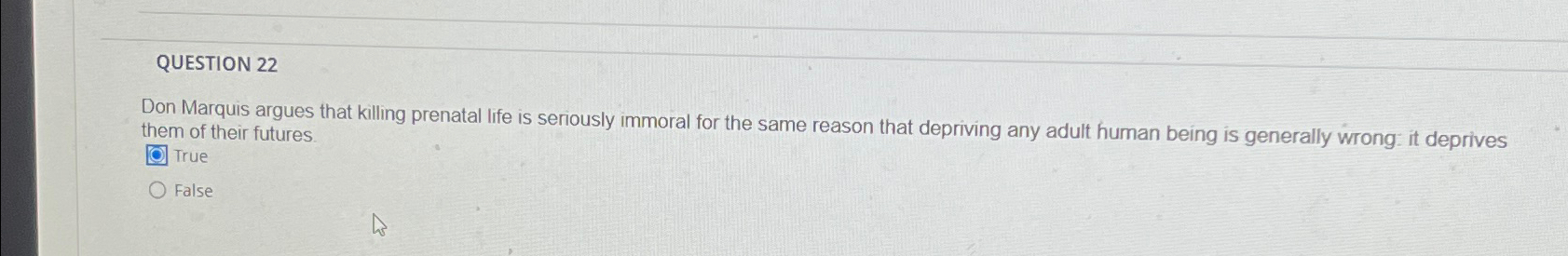 Solved QUESTION 22Don Marquis argues that killing prenatal | Chegg.com