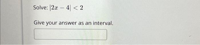Solved Solve: ∣2x−4∣