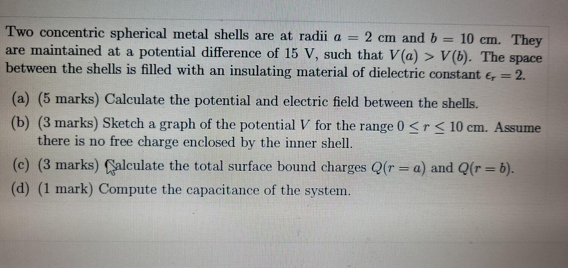 Solved Two Concentric Spherical Metal Shells Are At Radii A | Chegg.com