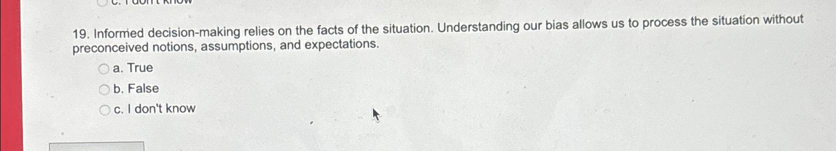 Solved Informed decision-making relies on the facts of the | Chegg.com