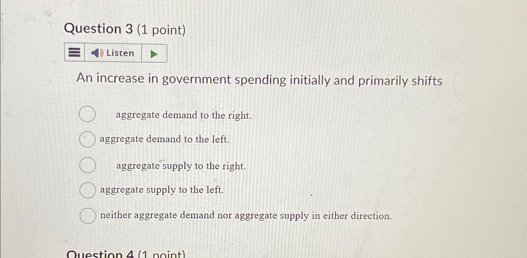 Solved Question 3 (1 ﻿point)ListenAn increase in government | Chegg.com
