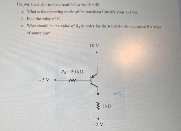 Solved The pnp transistor in the circuit below has B = 50. | Chegg.com