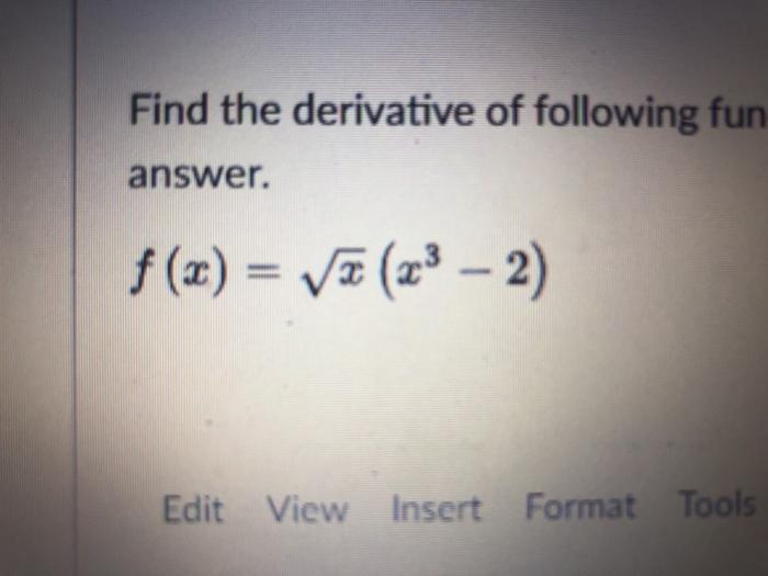 Solved Find the derivative of following fun answer. f(x) = | Chegg.com