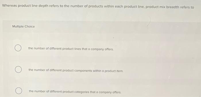 Product Line Depth Refers To The Number Of