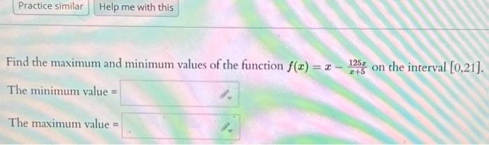 Solved Find the maximum and minimum values of the function | Chegg.com