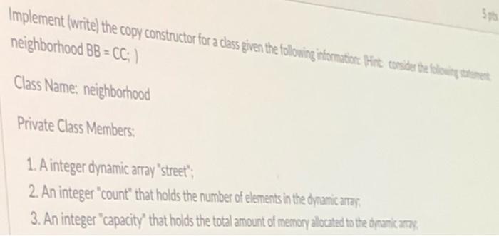 Solved 5 Implement (write the copy constructor for a class | Chegg.com