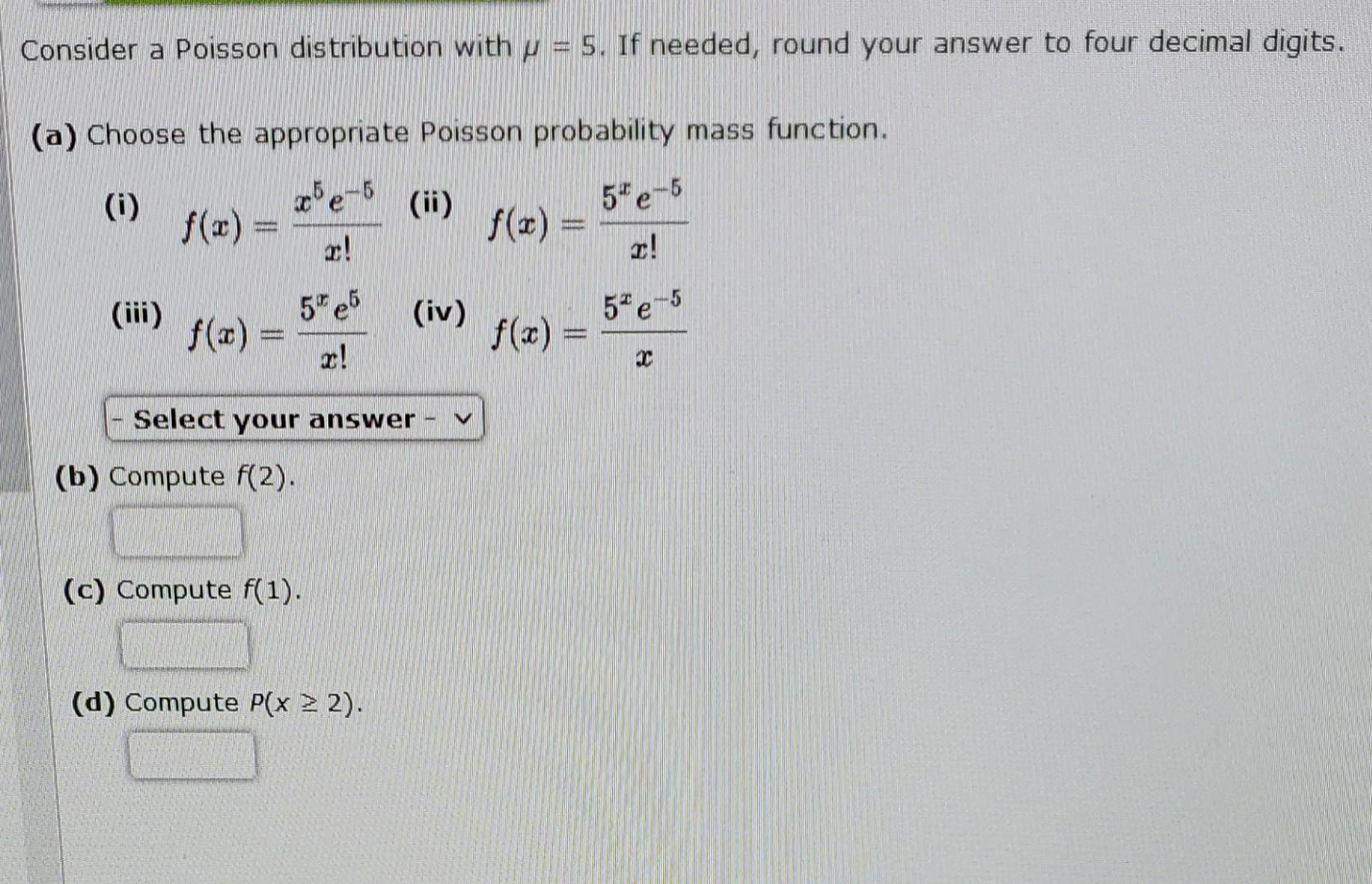 Solved Consider a Poisson distribution with μ=5. If needed, | Chegg.com